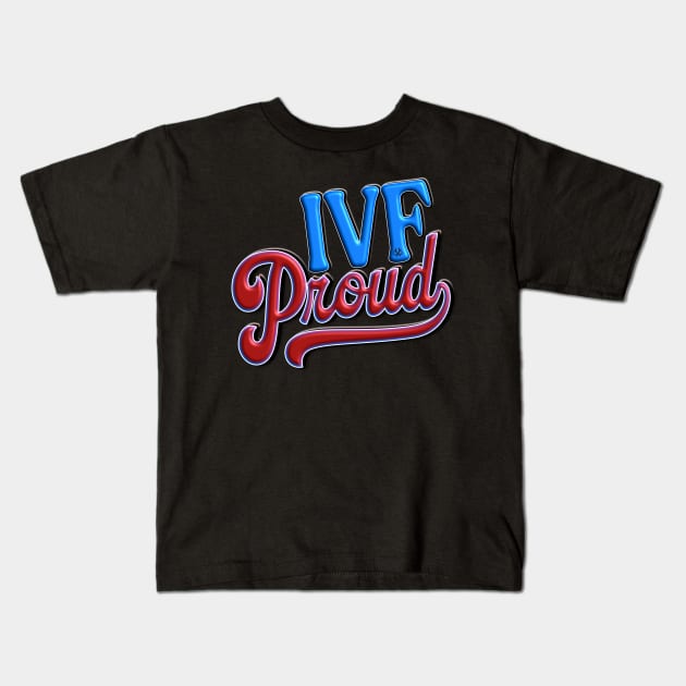 IVF PROUD Kids T-Shirt by Turnbill Truth Designs